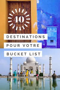 40 Destinations Incontournables à Voir Une Fois Dans Une Vie!