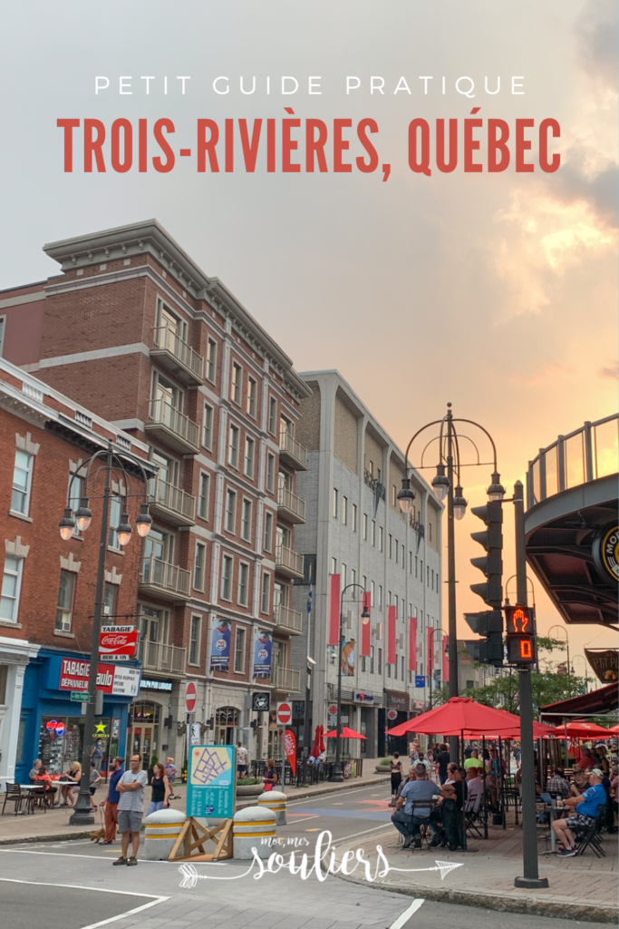 Petit guide pratique pour visiter la ville de Trois-Rivières au Québec