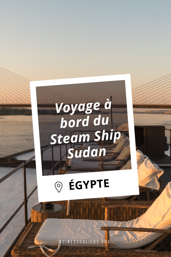 Voyage à bord du Steam Ship Sudan en Égypte